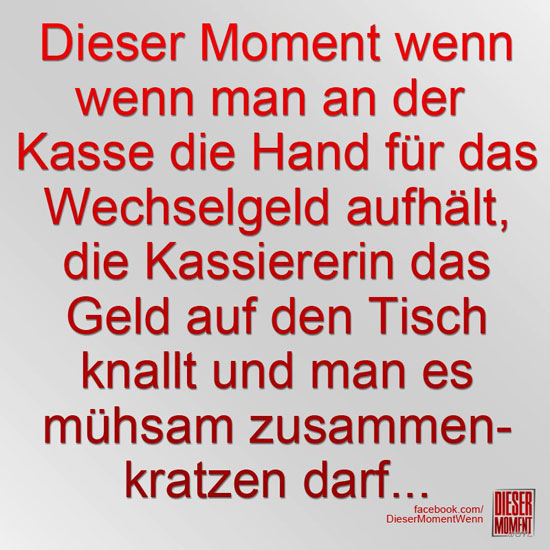 Dieser Moment, wenn