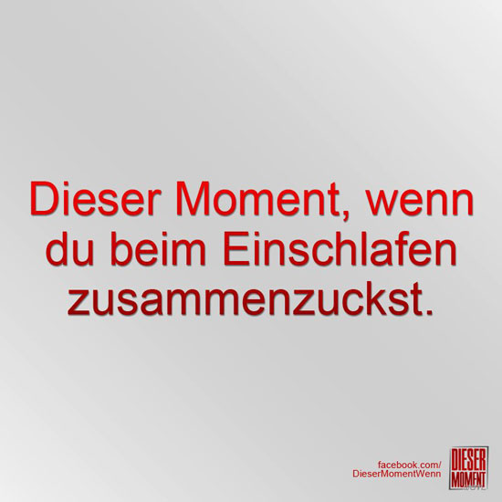 Dieser Moment, wenn...