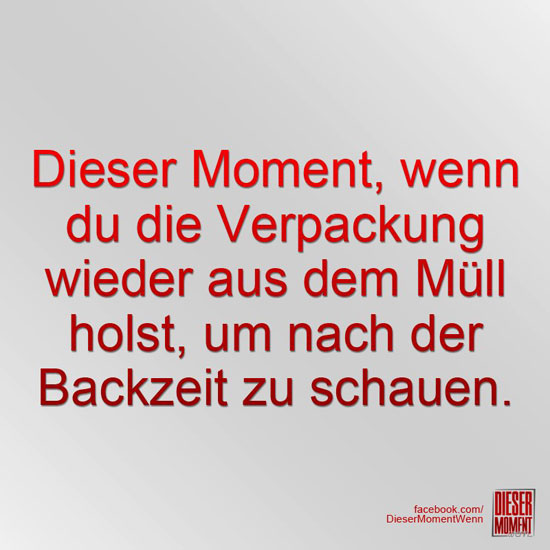 Dieser Moment, wenn...