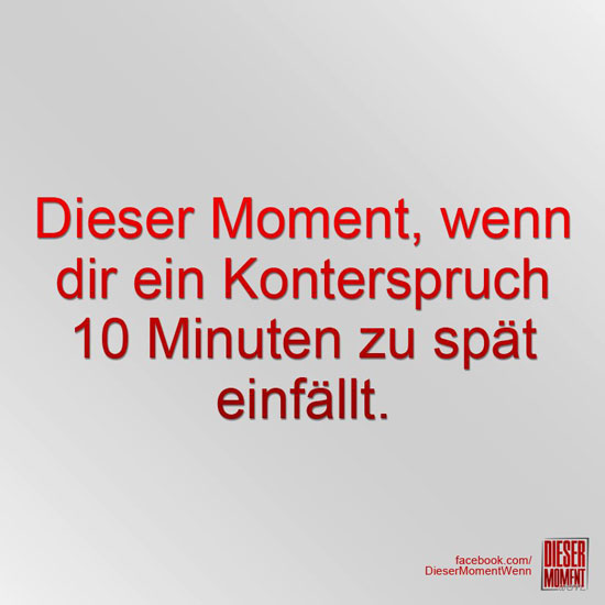 Dieser Moment, wenn...