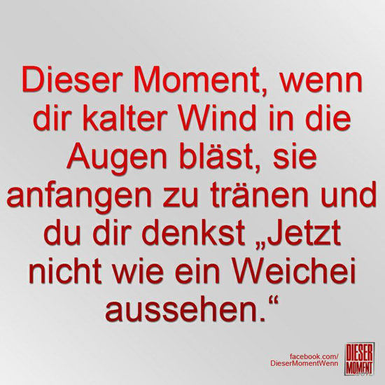 Dieser Moment, wenn...