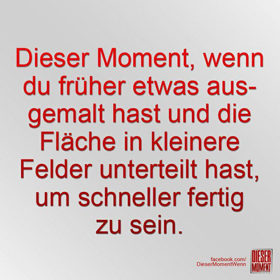 Dieser Moment, wenn...