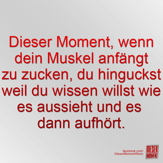 Dieser Moment, wenn...