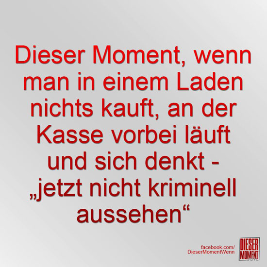 Dieser Moment, wenn...