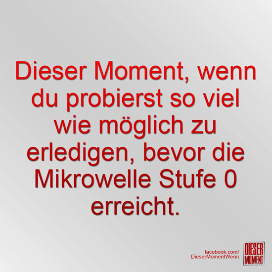 Dieser Moment, wenn...