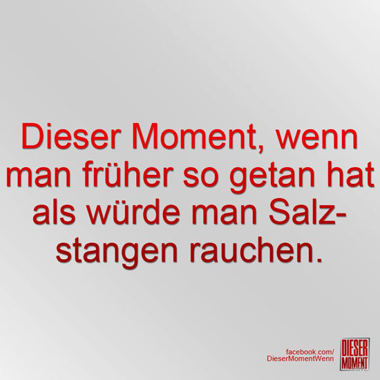 Dieser Moment, wenn...