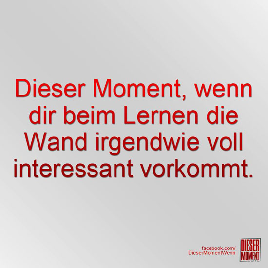 Dieser Moment, wenn...