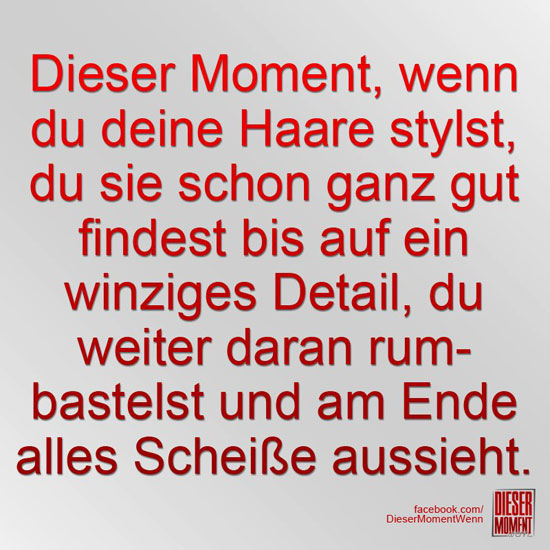 Dieser Moment, wenn...