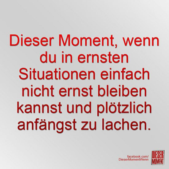 Dieser Moment, wenn...