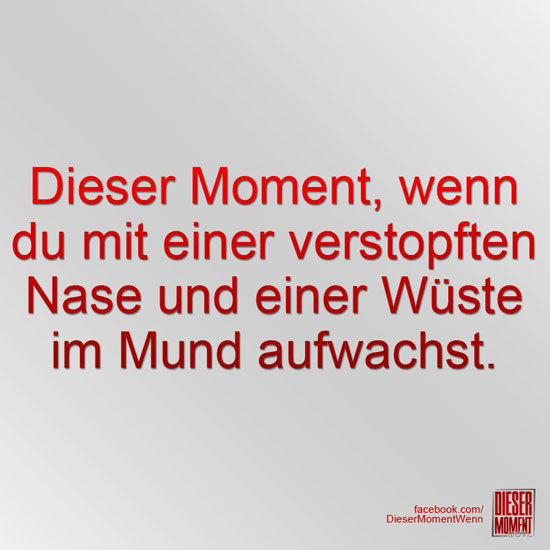 Dieser Moment, wenn...