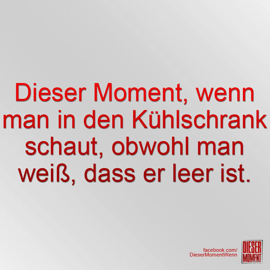 Dieser Moment, wenn...
