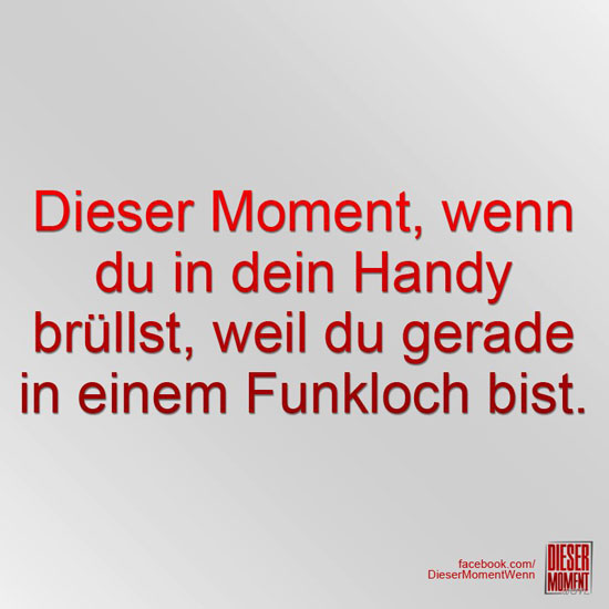 Dieser Moment, wenn...