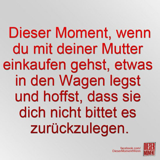 Dieser Moment, wenn...
