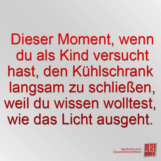 Dieser Moment, wenn...