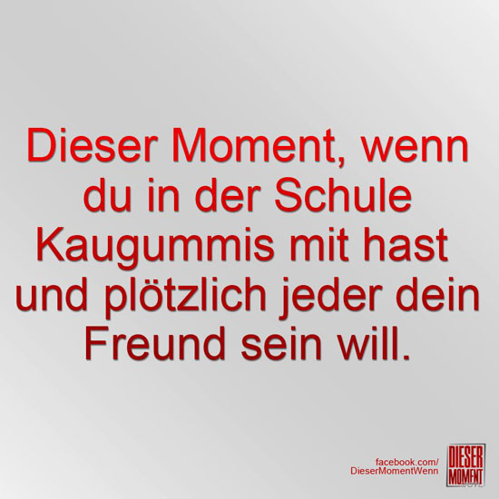 Dieser Moment, wenn...