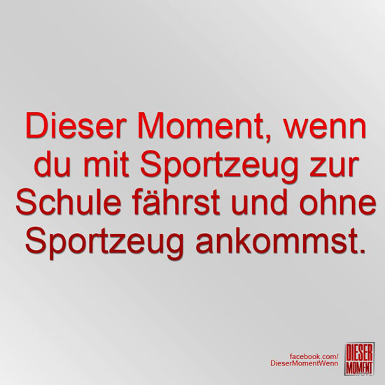 Dieser Moment, wenn...