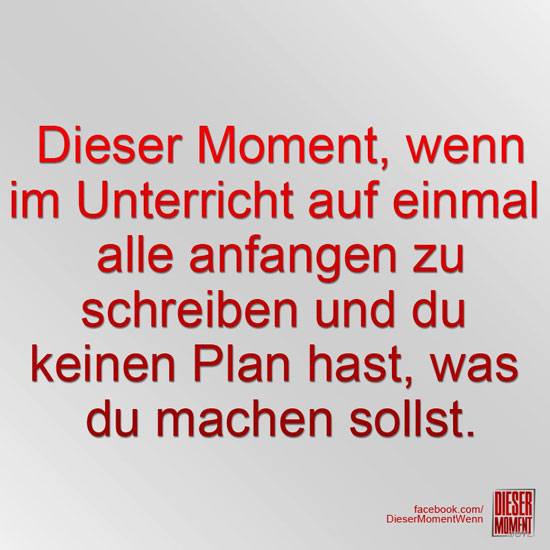 Dieser Moment, wenn...
