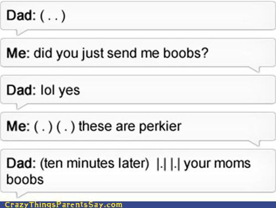 dad - why did you send me boobs