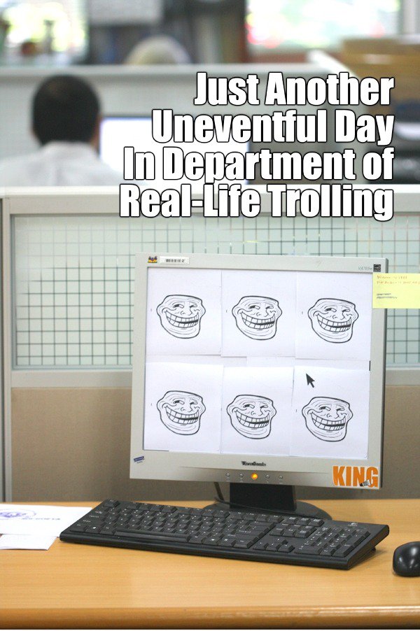 Department of Real-Life Trolling