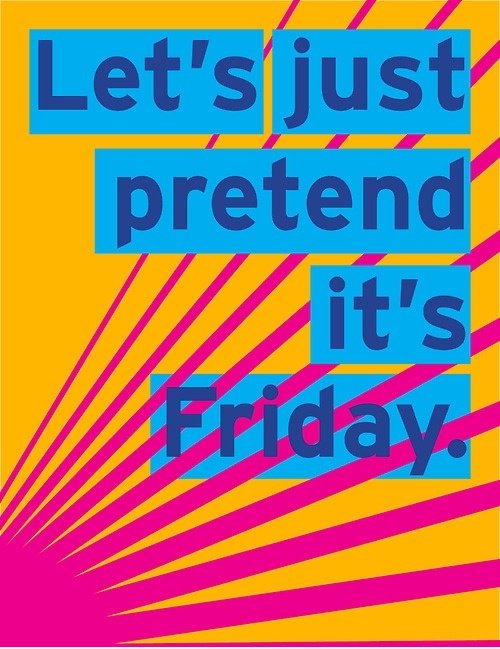 Lasst Just Pretend Es ist Freitag