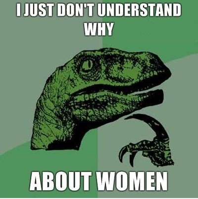 Frauen .. i verstehe einfach nicht,