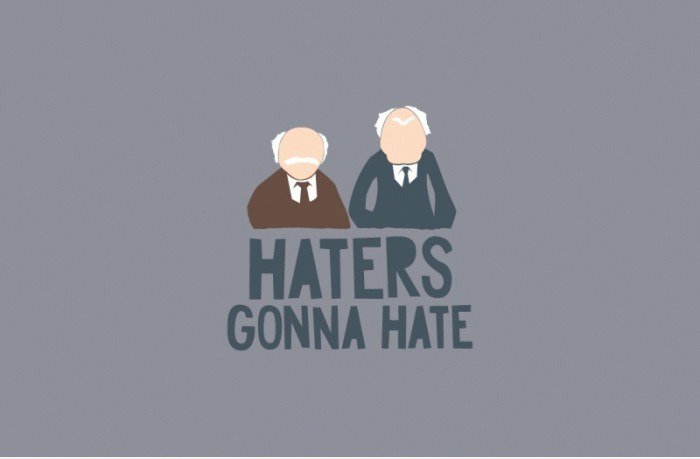 Haters gonna hate