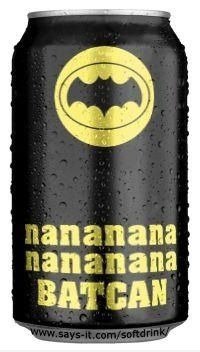 Nanananananana ... BATCAN!