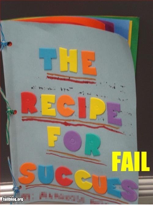 Das Rezept für den Erfolg Fail-