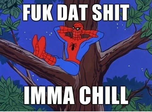 Fuk dat s ** t, Imma Chill