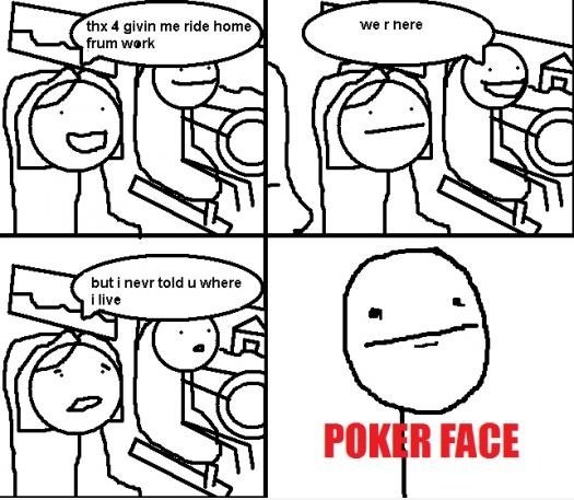 Poker face