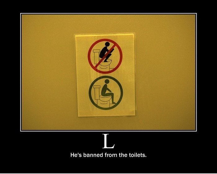 L: Er ist von den Toiletten verboten.
