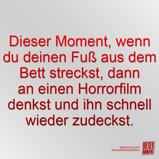 Dieser Moment, wenn...