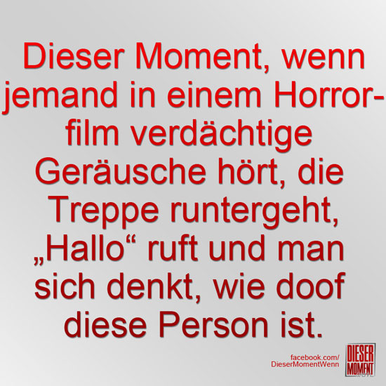 Dieser Moment, wenn...