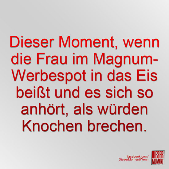 Dieser Moment, wenn...