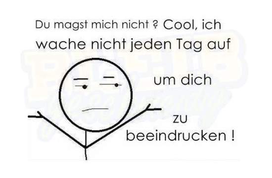 Du magst mich nicht ...