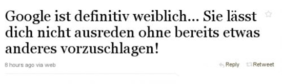Google ist definitiv weiblich - Twitter Statusmeldung Win