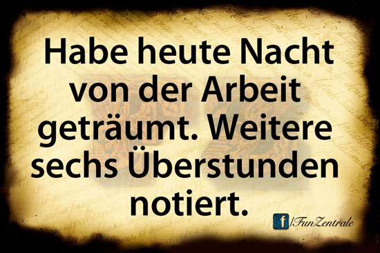Habe heute Nacht von der Arbeit geträumt