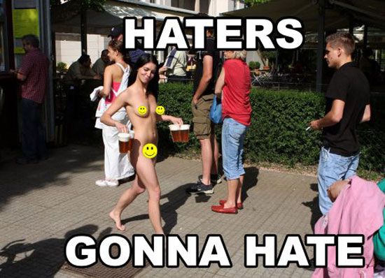 haters gonna hate