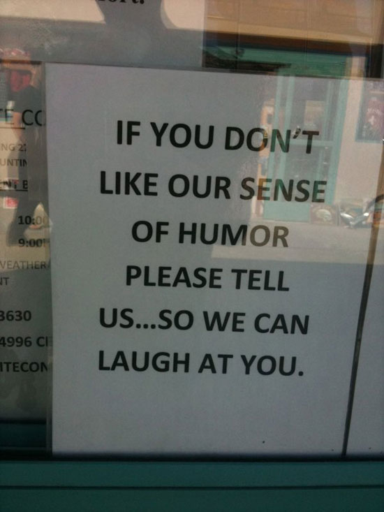 if you dont like our humor