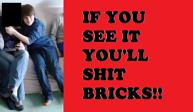 If you see it you'll shit bricks