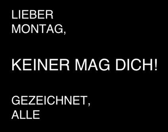 Montag, keiner mag dich