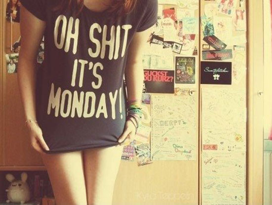 oh sht its monday