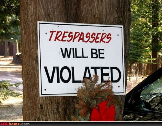trespassers will be violated