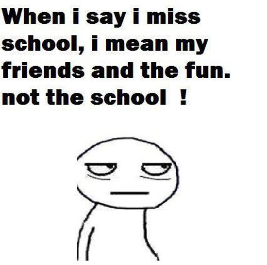 Wenn ich sage ich vermisse die Schule