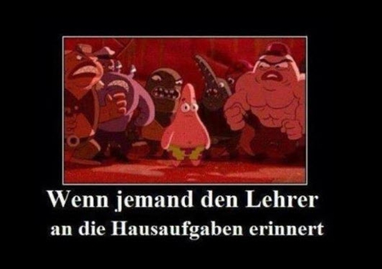 Wenn man den Lehrer an die Hausaufgaben erinnert...