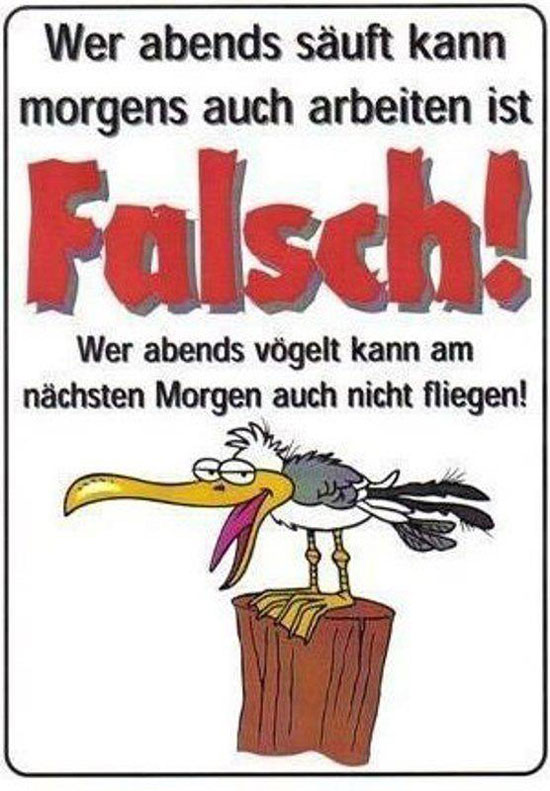 Wer abends säuft kann...