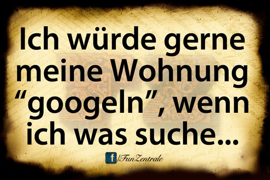 wohnung googeln Spruch Funzentrale