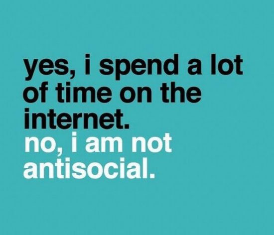 yes i spend a lot of time on the internet