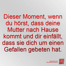 Dieser Moment, wenn...