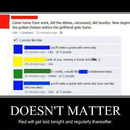 It realy doesnt matter to red...